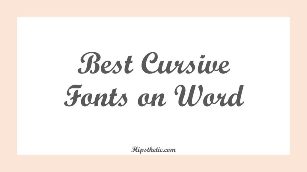 best cursive fonts on microsoft word
