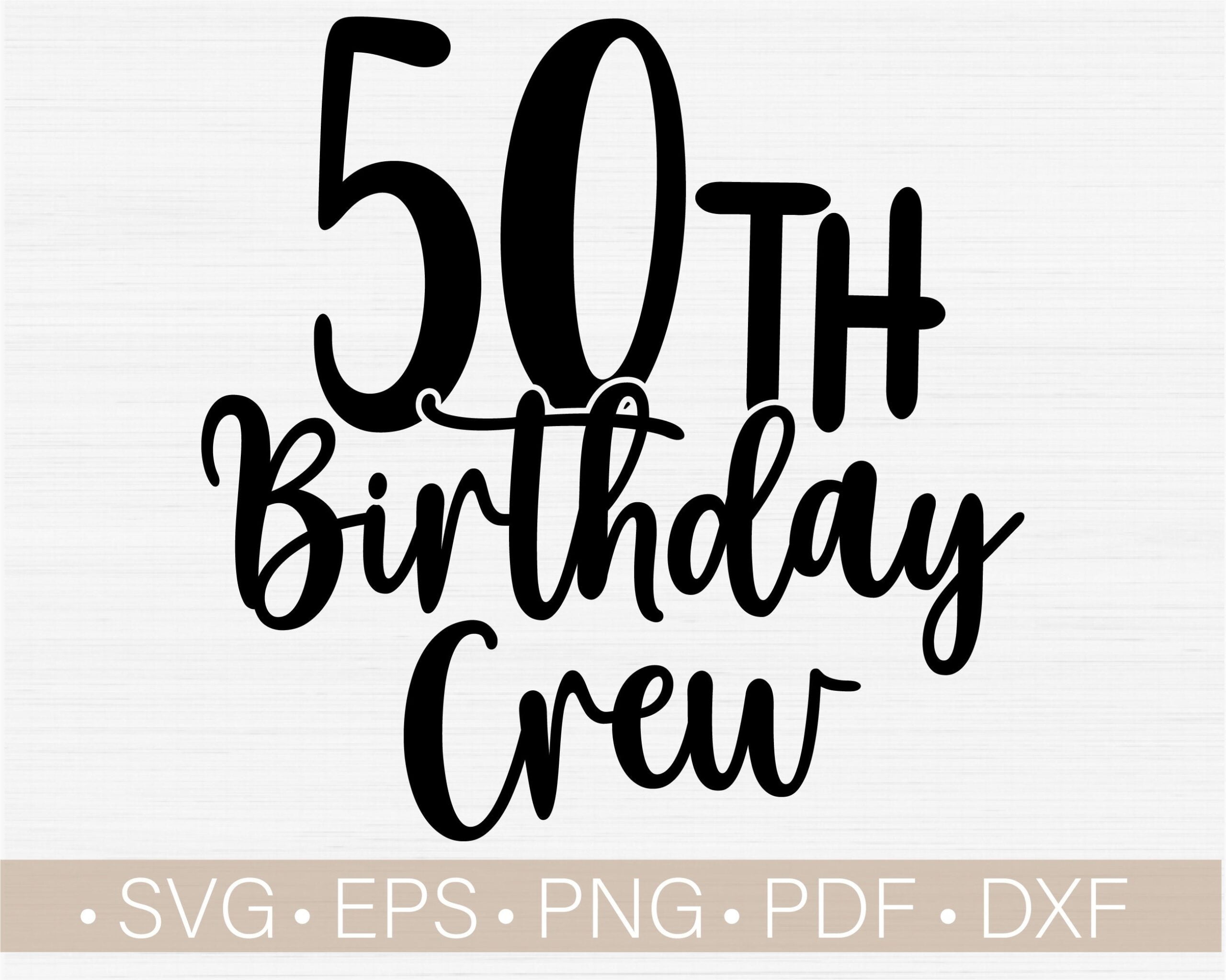 50 Geburtstag Crew Svg Cut FileFifty Birthday Svg50th Etsy de