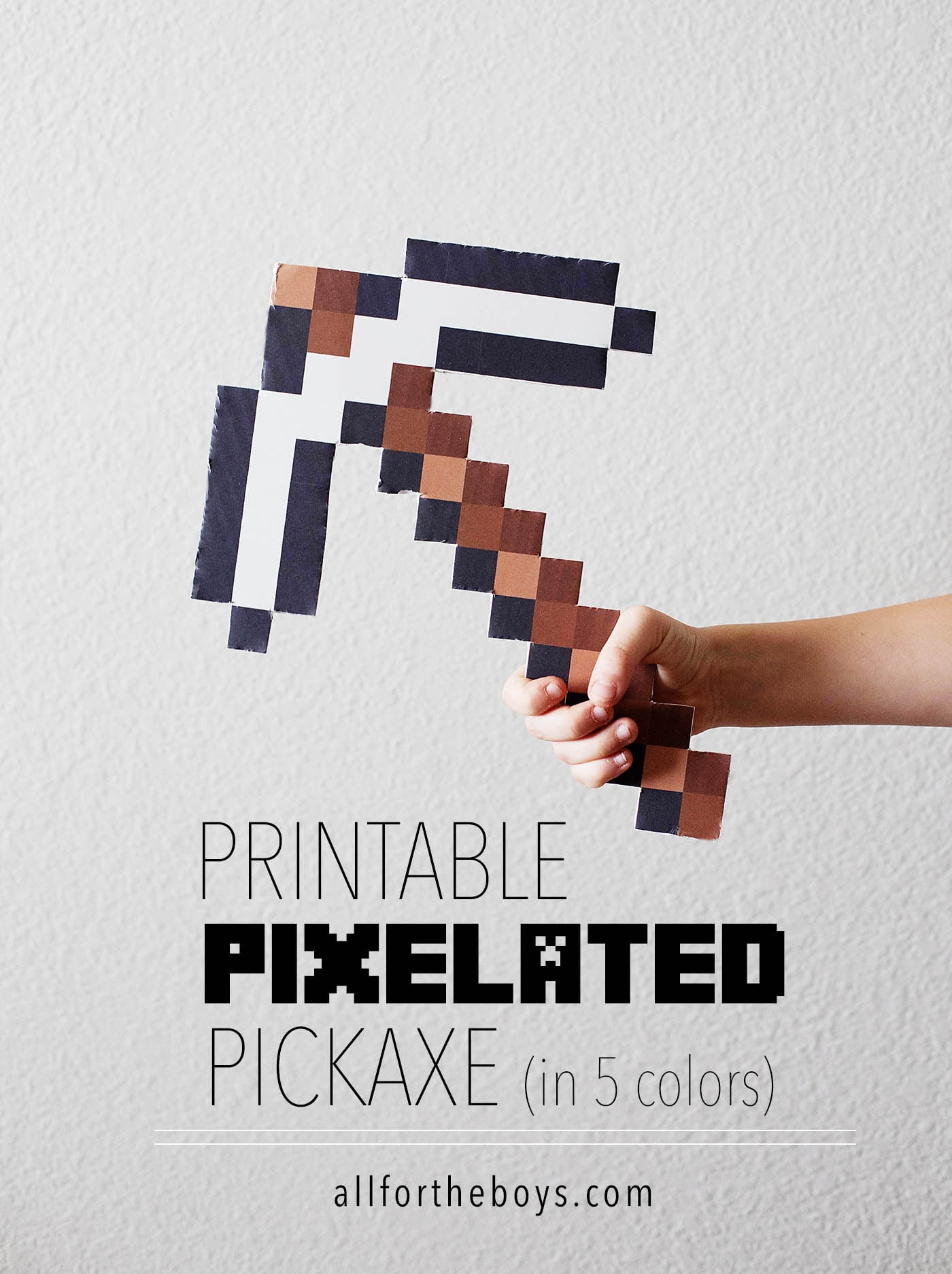 Printable Pixelated Pickaxe All For The Boys