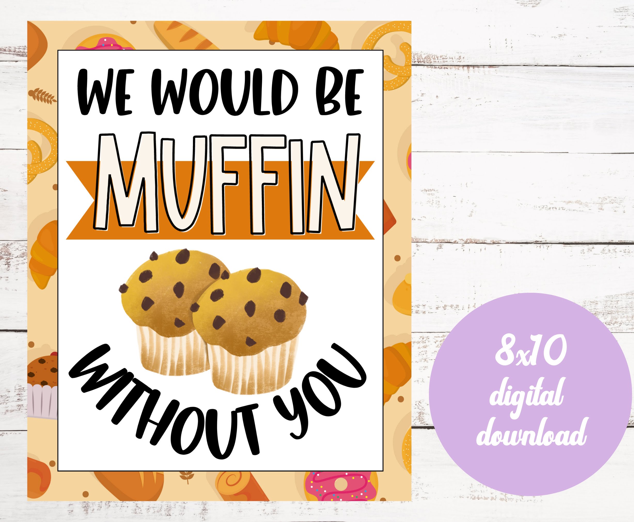 We Would Be Muffin Without You Free Printable