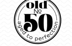 50th Birthday SVG 50 Years Old SVG Birthday Shirt Svg Fifty Birthday 50th Birthday Funny 50th Birthday