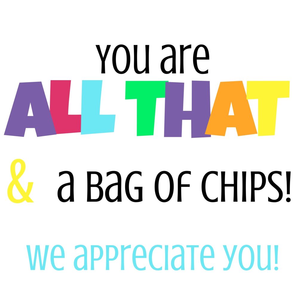Free Printable All That And A Bag Of Chips Printable Free Printable